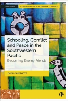 Schooling, Conflict and Peace in the Southwestern Pacific : Becoming Enemy Friends