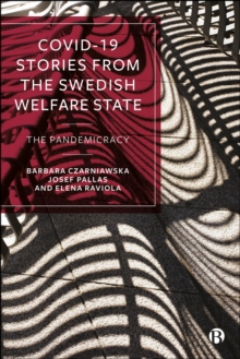 COVID-19 Stories From The Swedish Welfare State : The Pandemicracy