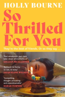 Hodder & Stoughton So Thrilled For You , The Conversation-starting, Smart, Funny New Book Club Novel From The Bestselling Author - This Is The Book For Every Woman You