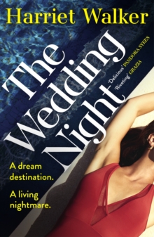 The Wedding Night : A stylish and gripping thriller about deception and female friendship