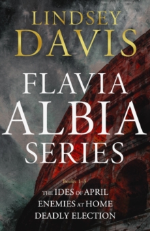 The Flavia Albia Collection 1-3 : Ides of April; Enemies at Home; Deadly Election