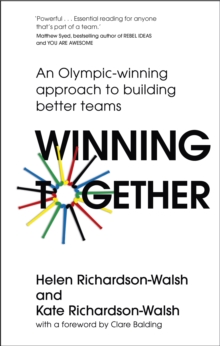 Winning Together : An Olympic-Winning Approach to Building Better Teams