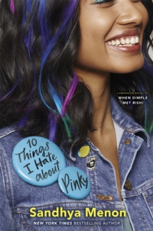 10 Things I Hate About Pinky : From The Bestselling Author Of When Dimple Met Rishi