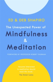 The Unexpected Power of Mindfulness and Meditation, Paperback / softback Book The Unexpected Power of Mindfulness and Meditation, Paperback / softback Book