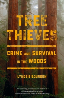 Tree Thieves : Crime and Survival in the Woods