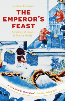 The Emperor's Feast : 'A tasty portrait of a nation'  Sunday Telegraph