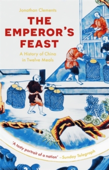 The Emperor's Feast : 'A tasty portrait of a nation' Sunday Telegraph