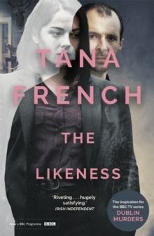 The Likeness : the inspiration for the major new BBC drama series DUBLIN MURDERS, Paperback / softback Book The Likeness : the inspiration for the major new BBC drama series DUBLIN MURDERS, Paperback / softback Book