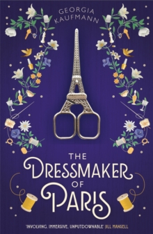 The Dressmaker of Paris : 'A story of loss and escape, redemption and forgiveness. Fans of Lucinda Riley will adore it' (Sunday Express)