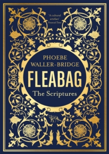 Fleabag: The Scriptures : The Sunday Times Bestseller