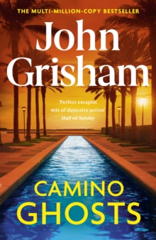 Camino Ghosts : The new thrilling novel from Sunday Times bestseller John Grisham