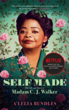 Self Made : The Life and Times of Madam C. J. Walker