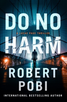 Do No Harm : the brand new action FBI thriller featuring astrophysicist Dr Lucas Page for 2022