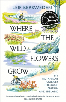 Where the Wildflowers Grow : Longlisted for the Wainwright Prize