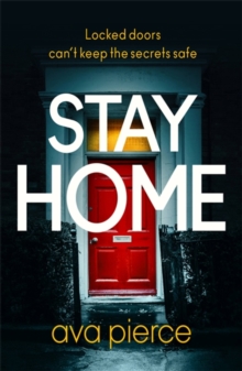 Stay Home : The gripping lockdown thriller about staying alert and staying alive