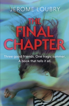 The Final Chapter : An absolutely gripping psychological thriller with a jaw-dropping twist