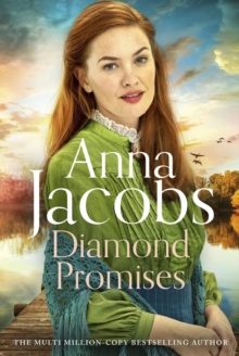 Diamond Promises : Book 3 in a brand new series by beloved author Anna Jacobs