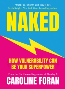 Naked : How Vulnerability Can Be Your Superpower