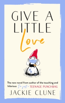 Give a Little Love : The feel good novel as featured on Graham Norton's Virgin Show