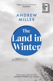 Hodder & Stoughton The Land In Winter , The 2025 Booker Prize-shortlisted 'word-of-mouth Favourite' - Financial Times