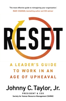 RESET : A Leader's Guide to Work in an Age of Upheaval