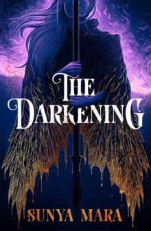 The Darkening : A thrilling and epic YA fantasy novel