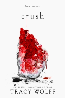 Crush : the stunning New York Times bestselling sequel to Crave