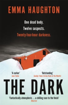 The Dark : The unputdownable and pulse-raising Sunday Times Crime Book of the Month