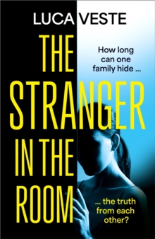 The Stranger In The Room : The Addictive And Unsettling New Thriller From The Author Of TRUST IN ME