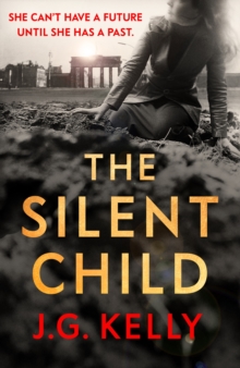 The Silent Child : The gripping, heart-breaking and poignant historical novel set during WWII