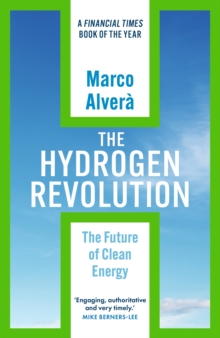 The Hydrogen Revolution : a blueprint for the future of clean energy