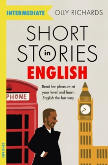 Short Stories in English  for Intermediate Learners : Read for pleasure at your level, expand your vocabulary and learn English the fun way!