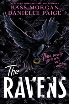 The Ravens : A spellbindingly witchy first instalment of the YA fantasy series, The Ravens