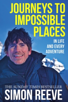 Journeys to Impossible Places : In  Life and Every Adventure