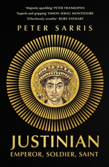 John Murray Press Justinian , Emperor, Soldier, Saint