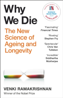 Why We Die : The groundbreaking must-read exploration of longevity from Nobel Prize-winning biologist and trusted expert