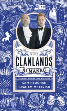 The Clanlands Almanac : Seasonal Stories from Scotland