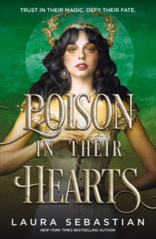 Poison In Their Hearts : the breathtaking conclusion to the Castles in their Bones trilogy