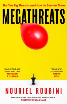 Megathreats : Our Ten Biggest Threats, and How to Survive Them