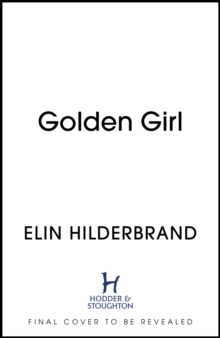 Golden Girl : The perfect escapist summer read from the #1 New York Times bestseller