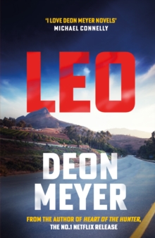 Leo : the thrilling new novel from the author of major Netflix series Heart of the Hunter, WINNER OF THE AKTV PRIZE FOR BEST AFRIKAANS THRILLER OF 2024