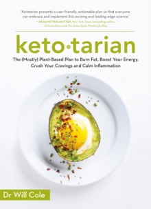 Ketotarian : The (Mostly) Plant-based Plan to Burn Fat, Boost Energy, Crush Cravings and Calm Inflammation