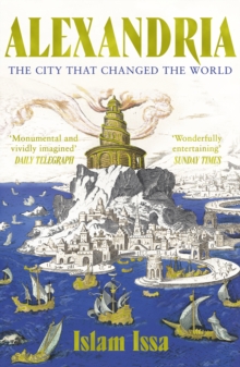 Alexandria : The City that Changed the World: 'Monumental'   Daily Telegraph