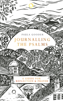 Journalling the Psalms : A Guide for Reflection and Prayer