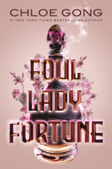 Foul Lady Fortune : From the #1 New York Times bestselling author of These Violent Delights and Our Violent Ends