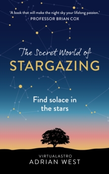 The Secret World of Stargazing : Find solace in the stars