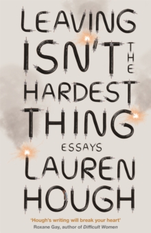 Leaving Isn't the Hardest Thing : The New York Times bestseller