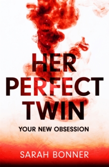 Her Perfect Twin : A completely addictive psychological thriller with a killer twist