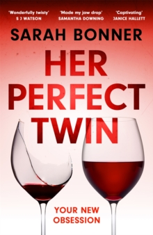 Her Perfect Twin : A completely addictive psychological thriller with a killer twist