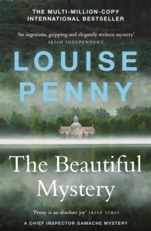 The Beautiful Mystery : thrilling and page-turning crime fiction from the author of the bestselling Inspector Gamache novels